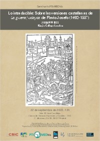 Seminario PTI-MEDhis :"Lo intraducible: Sobre las versiones castellanas de  La guerra judayca de Flavio Josefo (1492-1557)"