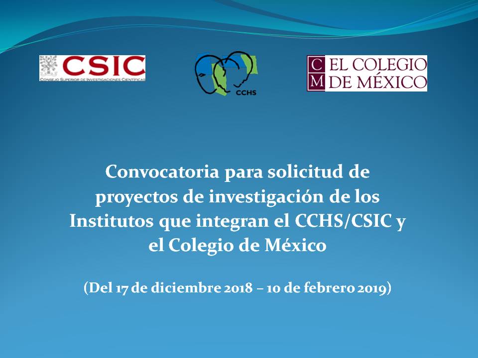 Convocatoria para la solicitud de proyectos de investigación conjuntos entre los Institutos que integran el CCHS/CSIC y el Colegio de México
