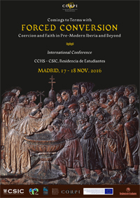 International Conference: "Comings to Terms with Forced Conversion Coercion and Faith in Pre-Modern Iberia and Beyond"