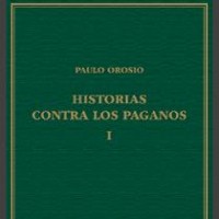 "Alma mater. Colección de autores griegos y latinos" del ILC, publica 'Historias contra los paganos'