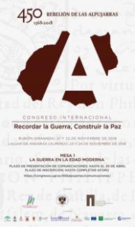 Congreso Internacional: 450 aniversario de la guerra de las Alpujarras 1568-2018, Recordar la Guerra, Construir la Paz"