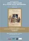 Ciclo de Conferencias 'Judíos y musulmanes en la trama social mediterránea': "The Qadi and his witnesses:  reconstructing court practice from medieval legal documents"